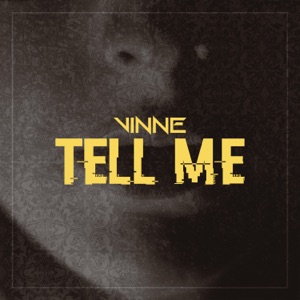 VINNE — Tell Me