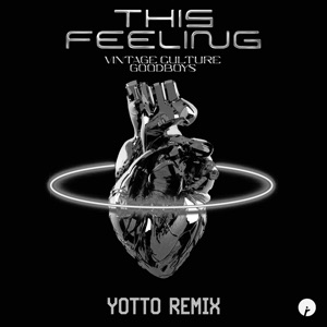Yotto, Vintage Culture, Goodboys — This Feeling (Yotto Remix)