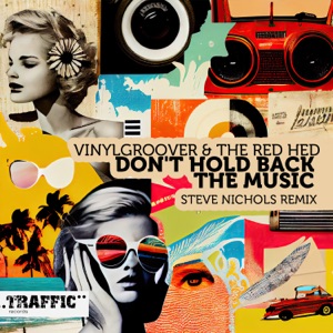 Vinylgroover & The Red Hed — Don't Hold Back The Music (Steve Nichols Extended Remix)