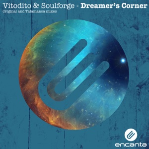Vitodito & Soulforge — Dreamer's Corner (Talamanca Remix)