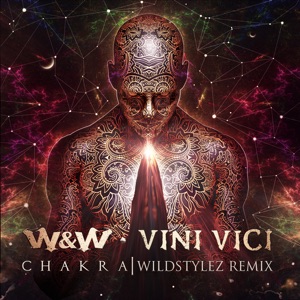 W&W x Vini Vici — Chakra (Extended Mix)