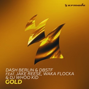 Dash Berlin & DBSTF feat. Jake Reese, Waka Flocka & DJ Whoo Kid — Gold (Original Mix) - 0:00