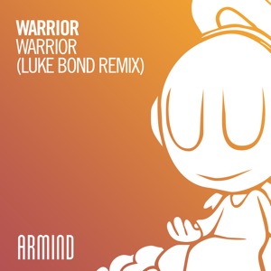 Warrior — Warrior (Luke Bond Remix)