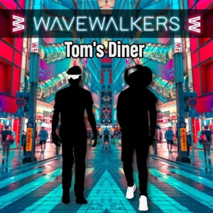 Wavewalkers — Tom's Diner