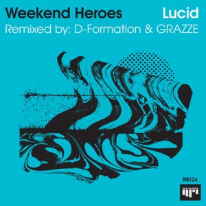 Weekend Heroes — Lucid (D-Formation & GRAZZE Remix)