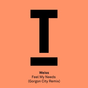WEISS — Feel My Needs (Gorgon City rmx)