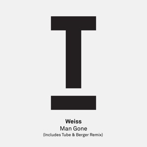 Weiss (UK) — Man Gone (Tube & Berger Remix)