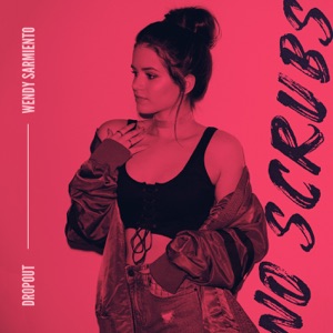 Dropout/Sarmiento, Wendy — No Scrubs