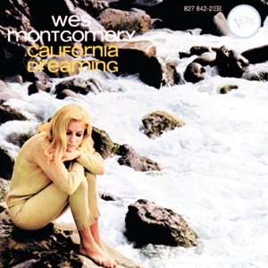 Wes Montgomery — California Dreamin'