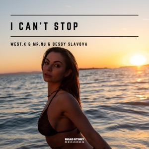 West.K & Mr.Nu feat. Dessy Slavova — I Cant Stop