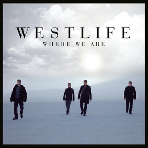 WESTLIFE — WHAT ABOUT NOW (2009)