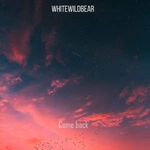 Whitewildbear — Come Back