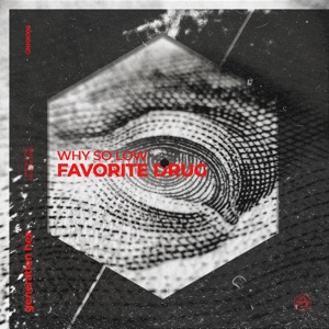 Why So Low — Favorite Drug