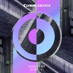 Wilkinson & Sub Focus — Take It Up (Not Your Dope Remix) - 0:00