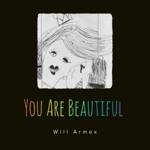 WILL ARMEX — YOU ARE BEAUTIFUL (2023)