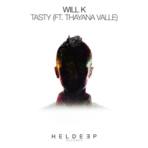 Will K feat. Thayana Valle — Tasty - 0:00