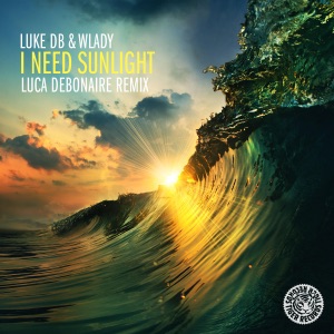 Luke Db, Wlady — I Need Sunlight (Luca Debonaire Remix)