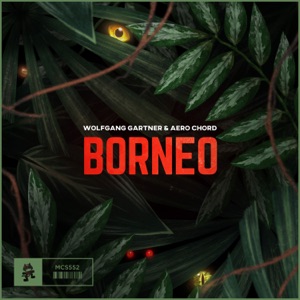 Wolfgang Gartner & Aero Chord — Borneo