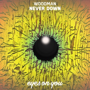 Woodman — Never Down