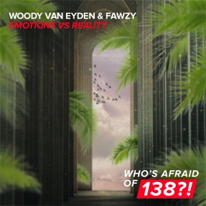 Woody Van Eyden & FAWZY — Emotions vs Reality (Extended Mix)