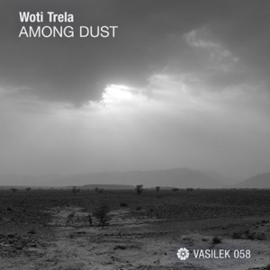 Woti Trela — Among Dust (Original Mix)