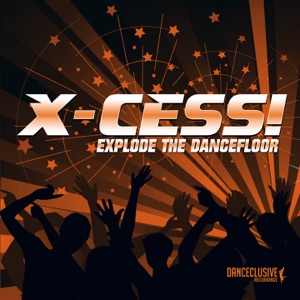 X-CESS — Explode The Dancefloor (Megastylez rmx)