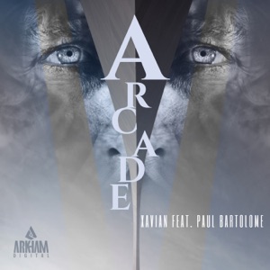 Xavian feat. Paul Bartolome — Arcade