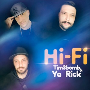 TIM3BOMB, YA RICK — HI-FI