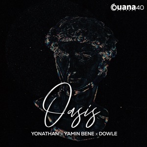 Yonathan, Yamin Bene & Dowle — Oasis
