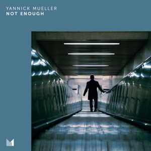 Yannick Mueller — Not Enough