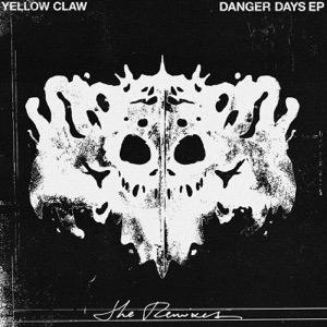 YELLOW CLAW — Danger Days