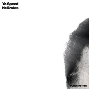 YO SPEED — No Brakes