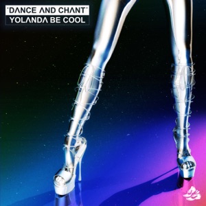 Yolanda Be Cool — Dance & Chant