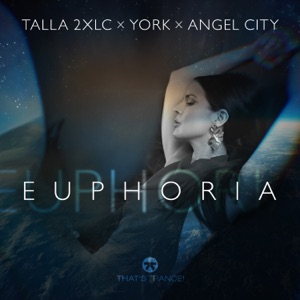 York and Talla 2XLC and Angel City — Euphoria (Extended Mix)