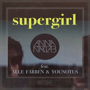 Anna Naklab, Younotus, Alle Farben — Supergirl