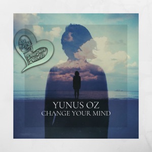 Yunus Oz — Change Your Mind