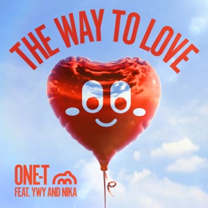 ONE-T, YWY, NIKA — THE WAY TO LOVE (2025)