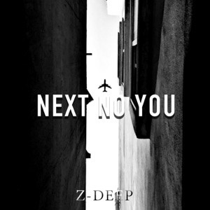 Z-DEEP — Next No You