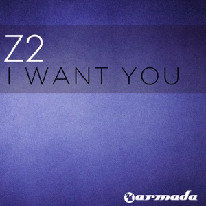 Z2 — I Want You (Moshic & Zidan Remix)