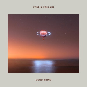 ZEDD & KEHLANI — GOOD THING (2019)