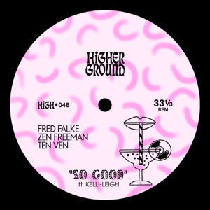 Fred Falke, Zen Freeman, Ten Ven — So Good (feat. Kelli-Leigh)