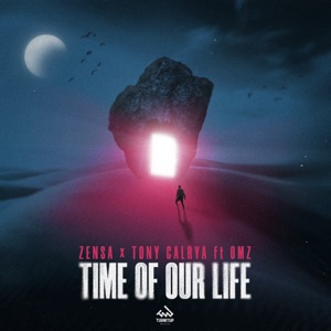 Zensa & Tony Calrya feat. Omz — Time of Our Life - 0:00