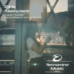 Zhiroc — Pulsating Hearts (Hamza Messaoudi Remix)