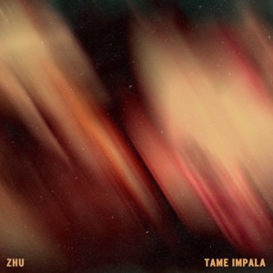 ZHU x Tame Impala — My Life