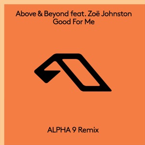 Above & Beyond, Zoë Johnston — Good For Me (Above & Beyond Club Mix)