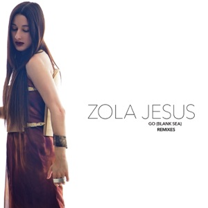 Zola Jesus — Go (Blank Sea) (Diplo Remix)