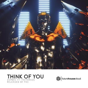 Zombic feat. Faithroze — Think Of You - 0:00