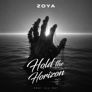 ZOYA — Hold The Horizon