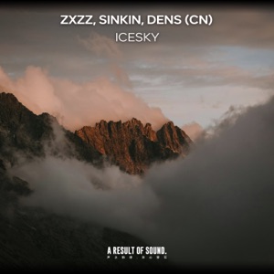ZxzZ x SINKin x Dens (CN) — Icesky (Radio Edit)